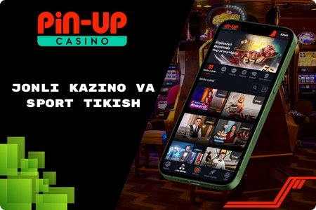 pinup Jonli kazino o'yinlari va sport tikish